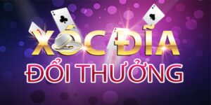 Giới thiệu về xóc đĩa đổi thưởng
