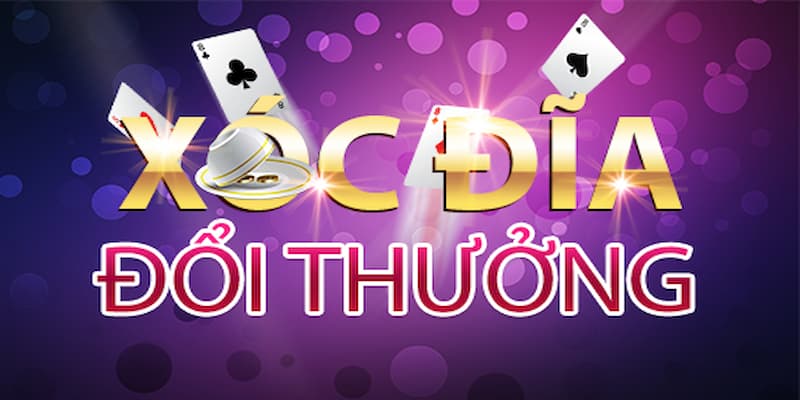 Giới thiệu về xóc đĩa đổi thưởng